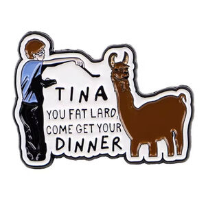 Funny Tina You Fat Lard Napoleon Dynamite Movie Enamel Pin